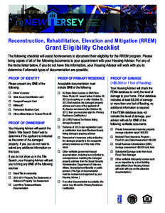 Reconstruction, Rehabilitation, Elevation and Mitigation (RREM)  Grant Eligibility Checklist The following checklist will assist homeowners to document their eligibility for the RREM program. Please bring copies of all o