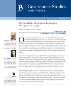 May[removed]The New Politics of Marijuana Legalization: Why Opinion is Changing William A. Galston and E.J. Dionne Jr. I. INTRODUCTION