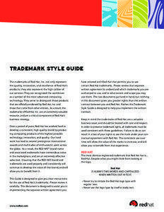 Trademark style guide The trademarks of Red Hat, Inc. not only represent the quality, innovation, and excellence of Red Hat’s