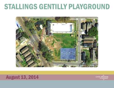 STALLINGS GENTILLY PLAYGROUND  August 13, 2014 AGENDA: •	INTRODUCTIONS