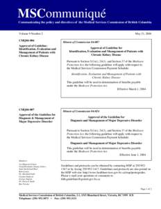 MSCommuniqué Communicating the policy and directives of the Medical Services Commission of British Columbia Volume 9 Number 2 CMQ04-006 Approval of Guideline: