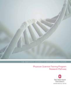 T h e O h i o S tat e U n i v e r s i t y ’ s W e x n e r M e d i c a l C e n t e r  Physician Scientist Training Program Research Pathway  3