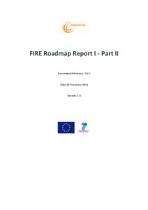FIRE Roadmap Report I - Part II Deliverable/Milestone: D3.5 Date: 02 December[removed]Version: 1.0