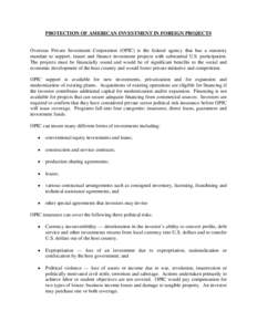 Overseas Private Investment Corporation (OPIC) is the federal agency that has a statutory mandate to support, insure and finan