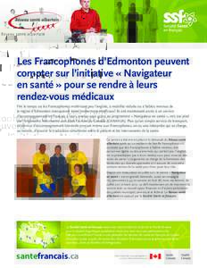 Les Francophones d’Edmonton peuvent compter sur l’initiative « Navigateur en santé » pour se rendre à leurs rendez-vous médicaux Fini le temps où les Francophones maîtrisant peu l’anglais, à mobilité rédu