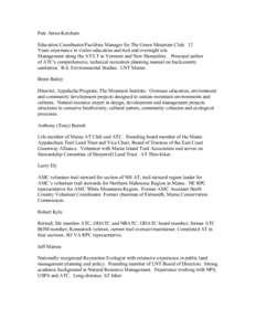 Pete Antos-Ketcham Education Coordinator/Facilities Manager for The Green Mountain Club. 12 Years experience in visitor education and trail and overnight site Management along the AT/LT in Vermont and New Hampshire. Prin