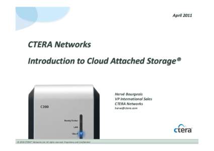 April 2011  CTERA Networks Introduction to Cloud Attached Storage®  Hervé Bourgeois
