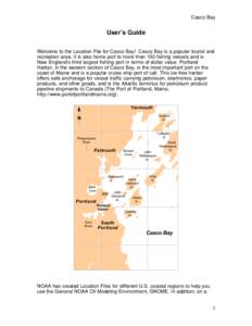 Geography of the United States / Casco Bay / Fore River / Portland /  Maine / Chebeague Island /  Maine / Port of Portland / Great Diamond Island /  Maine / Mackworth Island / Casco Bay Lines / Portland – South Portland – Biddeford metropolitan area / Cumberland County /  Maine / Maine