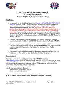 USA Deaf Basketball International Coach Selection Criteria Women’s 2015 World Championship National Team Time Frame: (1) All applicants for the Head Coach position for Women’s 2015 WORLD CHAMPIONSHIP National Team sh