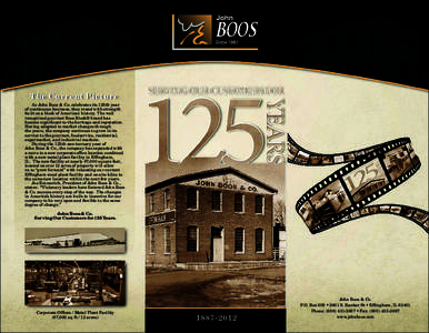 The Cur rent Picture  	 As John Boos & Co. celebrates its 125th year of continuous business, they stand with strength built on a block of American history. The well recognized gourmet Boos Block® brand has