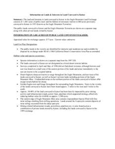 Information on Lands & Interests in Land Conveyed to Kaiser Summary: The land and interests in land conveyed to Kaiser in the Eagle Mountain Land Exchange consists of 3,481 acres of public land and the federal reversiona