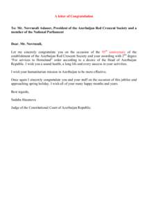 A letter of Congratulation To: Mr. Novruzali Aslanov, President of the Azerbaijan Red Crescent Society and a member of the National Parliament Dear. Mr. Novruzali, Let me sincerely congratulate you on the occasion of the