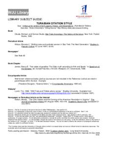 WJU Library LIBRARY SUBJECT GUIDE: TURABIAN CITATION STYLE See: A Manual for writers of term papers, theses, and dissertations. (Ref[removed]T929m) See also: Duke University’s “Citing Source” http://library.duke.edu