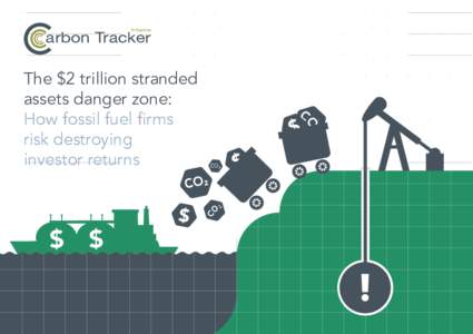 arbon Tracker  Initiative The $2 trillion stranded assets danger zone: