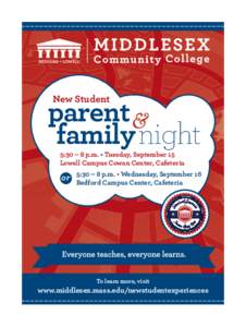 parent family night New Student 5:30 – 8 p.m. • Tuesday, September 15 Lowell Campus Cowan Center, Cafeteria