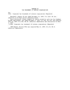 CHAPTER 99 TAX TREATMENT OF CERTAIN ORGANIZATIONS Sec[removed]Corporate tax treatment of certain corporations (Repealed). Enactment. Chapter 99 was added December 21, 1998, P.L.1126, No.151, effective in 60 days unless ot