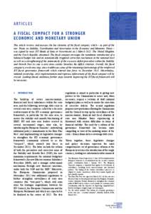 ARTICLES A FISCAL COMPACT FOR A STRONGER ECONOMIC AND MONETARY UNION This article reviews and assesses the key elements of the fiscal compact, which – as part of the new Treaty on Stability, Coordination and Governance