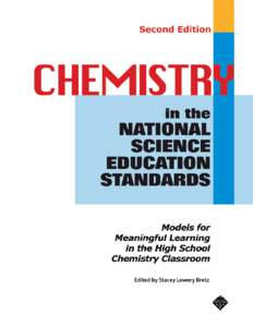 Teaching and Learning High School Chemistry........................................ 4 Stacey Lowery Bretz Thinking About Standards......................................................................... 7 Kelly M. Dete