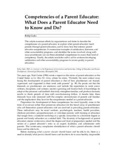 Competencies of a Parent Educator: What Does a Parent Educator Need to Know and Do? Betty Cooke This article examines efforts by organizations and states to describe the competencies of a parent educator, to explain what