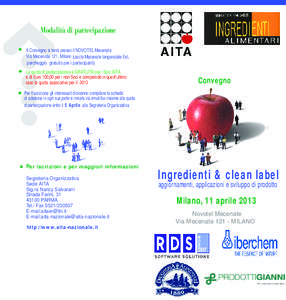 Modalità di partecipazione Il Convegno si terrà presso il NOVOTEL Mecenate Via Mecenate 121, Milano (uscita Mecenate tangenziale Est, parcheggio gratuito per i partecipanti) La quota di partecipazione è GRATUITA per i