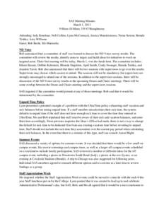 SAS Meeting Minutes March 1, 2013 9:00am-10:00am; 339 O’Shaughnessy Attending: Judy Benchaar, Nell Collins, Lynn McCormack, Jessica Monokroussos, Teena Sexton, Brenda Teshka, Amy Williams Guest: Rob Becht, Mo Marnocha