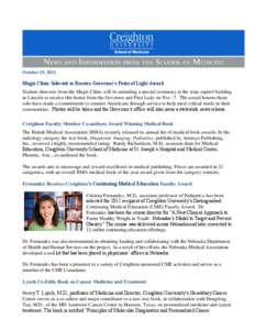 October 25, 2012  Magis Clinic Selected to Receive Governor’s Point of Light Award Student directors from the Magis Clinic will be attending a special ceremony at the state capitol building in Lincoln to receive this h