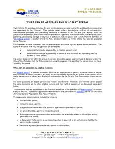 OIL AND GAS APPEAL TRIBUNAL _____________________________________________________________________________________________ WHAT CAN BE APPEALED AND WHO MAY APPEAL Part 6 of the Oil and Gas Activities Act sets out the deci