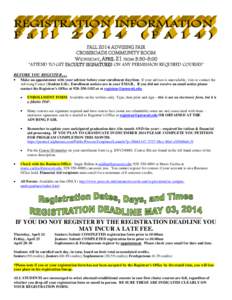 FALL 2014 ADVISING FAIR CROSSROADS COMMUNITY ROOM WEDNESDAY, APRIL 21 FROM 3:30-5:00 *ATTEND TO GET FACULTY SIGNATURES ON ANY PERMISSION REQUIRED COURSES* BEFORE YOU REGISTER… Make an appointment with your advisor befo