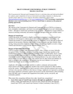 DRAFT SUMMARY FOR INFORMAL PUBLIC COMMENT: Operation AmeriCorps The Corporation for National and Community Service is soliciting ideas and informal feedback for a future grant competition. If you are interested in provid