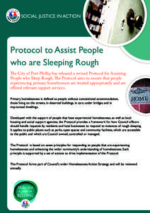 SOCIAL JUSTICE IN ACTION  Protocol to Assist People who are Sleeping Rough The City of Port Phillip has released a revised Protocol for Assisting People who Sleep Rough. The Protocol aims to ensure that people
