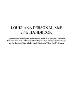 LOUISIANA PERSONAL MeF eFile HANDBOOK for Software Developers, Transmitters and EROs who file Louisiana Personal Resident and Nonresident Income Tax returns electronically via the Federal/State Modernized Electronic Fili