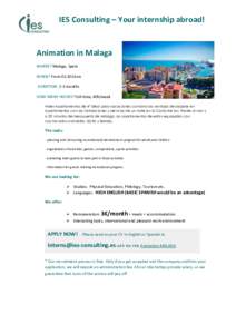 IES Consulting – Your internship abroad!  Animation in Malaga WHERE? Malaga, Spain WHEN? Fromon DURATION: 2-3 months