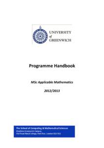 Programme Handbook MSc Applicable Mathematics[removed]The School of Computing & Mathematical Sciences Maritime Greenwich Campus,