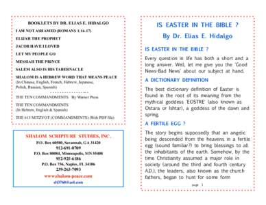 BOOKLETS BY DR. ELIAS E. HIDALGO I AM NOT ASHAMED (ROMANS 1:[removed]ELIJAH THE PROPHET JACOB HAVE I LOVED LET MY PEOPLE GO MESSIAH THE PRINCE