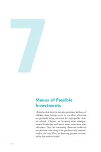 7 Menus of Possible Investments Obstacles that have for decades prevented millions of children from having access to excellent schooling are gradually being overcome by high-quality charter schools. Charters are bringing