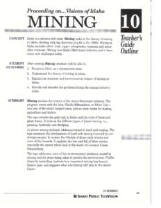 PREPARATION EXERCISES 1. Review a mineral map of Idaho with the students. List where minerals are found and discuss their possible uses. 2. Read a story to the class about the early gold rush, describing what life