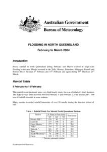 FLOODING IN NORTH QUEENSLAND February to March 2004 Introduction Heavy rainfall in north Queensland during February and March resulted in large-scale flooding in the area. Floods occurred in the Tully, Murray, Johnstone,