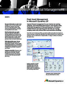 Financial Management BENEFITS Fixed Asset Management in Microsoft Dynamics GP Put your information to work. Make