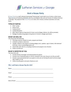 Host a House Party A House Party is a small, intimate fundraising/”friendraising” event held in your home or other venue. These events are hosted by individuals who are committed to the work and mission of Lutheran S