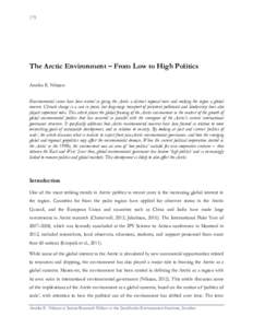 179  The Arctic Environment – From Low to High Politics Annika E. Nilsson Environmental issues have been central in giving the Arctic a distinct regional voice and making the region a global concern. Climate change is 