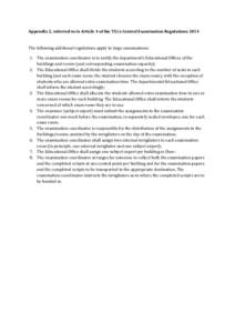 Appendix 2, referred to in Article 4 of the TU/e Central Examination RegulationsThe following additional regulations apply to large examinations: 1. The examination coordinator is to notify the department’s Educ