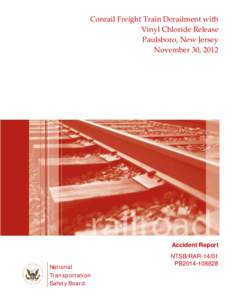 Conrail Freight Train Derailment with Vinyl Chloride Release Paulsboro, New Jersey November 30, 2012  Accident Report