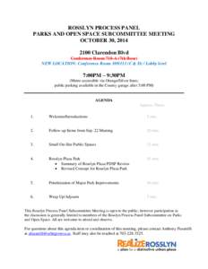 ROSSLYN PROCESS PANEL PARKS AND OPEN SPACE SUBCOMMITTEE MEETING OCTOBER 30, Clarendon Blvd Conference Room 710-A (7th floor) NEW LOCATION: Conference RoomC & D) / Lobby level