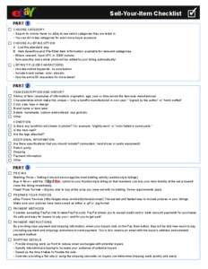 Sell-Your-Item Checklist PART 1 CHOOSE CATEGORY • Search for similar items on eBay to see which categories they are listed in • You can list in two categories for even more buyer exposure CHOOSE A LISTING OPTION