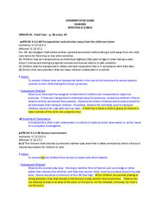 INTERPRETATIVE GUIDE CHANGES EFFECTIVE[removed]UPDATE #1: Field Trips – p. 28 and p. 33 ■ 470 IAC[removed]Transportation and activities away from the child care home Authority: IC[removed]