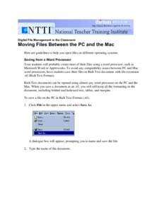 Digital File Management in the Classroom  Moving Files Between the PC and the Mac Here are guidelines to help you open files on different operating systems. Saving from a Word Processor Your students will probably create