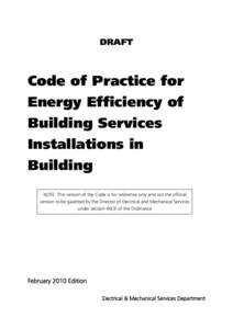 DRAFT - Code of Practice for Energy Efficiency of Building Services Installations in Buildings - February 2010 Edition