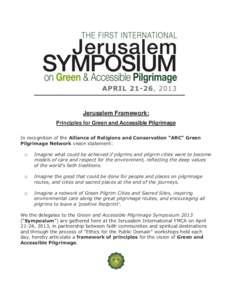 Jerusalem Framework: Principles for Green and Accessible Pilgrimage In recognition of the Alliance of Religions and Conservation “ARC” Green Pilgrimage Network vision statement: □