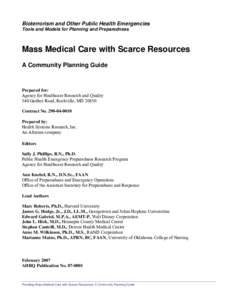Bioterrorism and Other Public Health Emergencies Tools and Models for Planning and Preparedness Mass Medical Care with Scarce Resources A Community Planning Guide