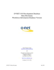 O*NET 19.0 Development Database Data Dictionary Workforce Information Database Version Analyst Resource Center http://www.workforceinfodb.org